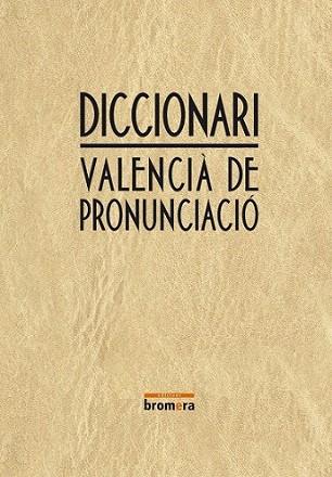 DICCIONARI VALENCIA DE PRONUNCIACIO | 9788476606599 | Llibres Parcir | Llibreria Parcir | Llibreria online de Manresa | Comprar llibres en català i castellà online