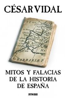 MITOS FALACIAS HISTORIA ESPAÑA | 9788498722000 | CESAR VIDAL | Llibres Parcir | Librería Parcir | Librería online de Manresa | Comprar libros en catalán y castellano online