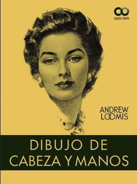 DIBUJO DE CABEZA Y MANOS | 9788441544864 | LOOMIS, ANDREW | Llibres Parcir | Librería Parcir | Librería online de Manresa | Comprar libros en catalán y castellano online
