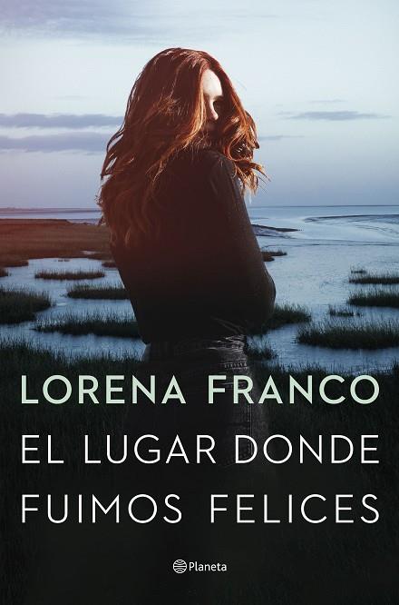EL LUGAR DONDE FUIMOS FELICES | 9788408258520 | FRANCO, LORENA | Llibres Parcir | Llibreria Parcir | Llibreria online de Manresa | Comprar llibres en català i castellà online