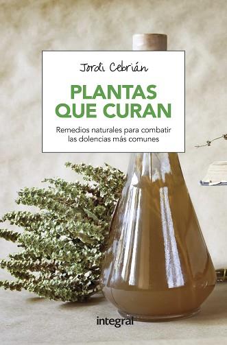 PLANTAS QUE CURAN | 9788491180654 | CEBRIAN PUYUELO, JORDI | Llibres Parcir | Librería Parcir | Librería online de Manresa | Comprar libros en catalán y castellano online