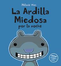 LA ARDILLA MIEDOSA POR LA NOCHE | 9788492702893 | WATT MELANIE | Llibres Parcir | Librería Parcir | Librería online de Manresa | Comprar libros en catalán y castellano online