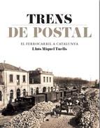 TRENS DE POSTAL | 9788415232827 | TUELLS, LLUIS MIQUEL | Llibres Parcir | Librería Parcir | Librería online de Manresa | Comprar libros en catalán y castellano online