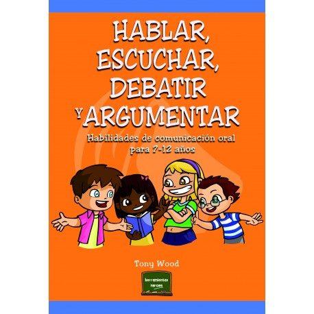 HABLAR, ESCUCHAR, DEBATIR Y ARGUMENTAR | 9788427723207 | WOOD, TONY | Llibres Parcir | Llibreria Parcir | Llibreria online de Manresa | Comprar llibres en català i castellà online