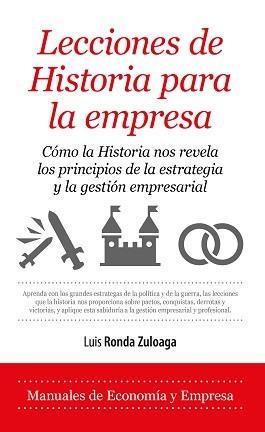 LECCIONES DE HISTORIA PARA LA EMPRESA | 9788417797584 | RONDA ZULOAGA, LUIS FELIPE | Llibres Parcir | Librería Parcir | Librería online de Manresa | Comprar libros en catalán y castellano online