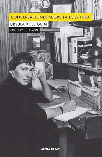 CONVERSACONES SOBRE LA ESCRITURA | 9788412073843 | K. LE GUIN, URSULA / NAIMON, DAVID | Llibres Parcir | Librería Parcir | Librería online de Manresa | Comprar libros en catalán y castellano online