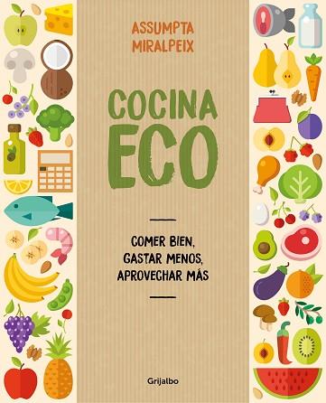 COCINA ECO | 9788416895434 | ASSUMPTA MIRALPEIX | Llibres Parcir | Librería Parcir | Librería online de Manresa | Comprar libros en catalán y castellano online