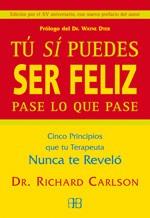 TU SI PUEDES SER FELIZ | 9788489897328 | RICHARD CARLSON | Llibres Parcir | Llibreria Parcir | Llibreria online de Manresa | Comprar llibres en català i castellà online