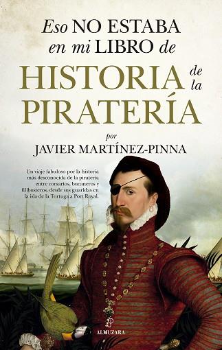ESO NO ESTABA EN MI LIBRO DE HISTORIA DE LA PIRATERÍA | 9788418709982 | JAVIER MARTÍNEZ-PINNA | Llibres Parcir | Librería Parcir | Librería online de Manresa | Comprar libros en catalán y castellano online