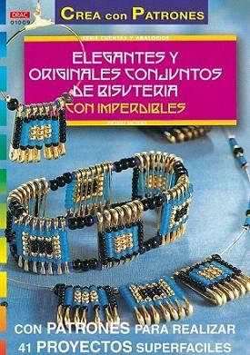 ELEGANTES Y ORIGINALES CONJUNTOS DE BISUTERIA IMPERDIBLES | 9788495873262 | MORAS INGRID | Llibres Parcir | Librería Parcir | Librería online de Manresa | Comprar libros en catalán y castellano online