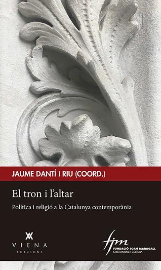 EL TRON I L'ALTAR | 9788417998219 | DANTÍ RIU, JAUME | Llibres Parcir | Librería Parcir | Librería online de Manresa | Comprar libros en catalán y castellano online