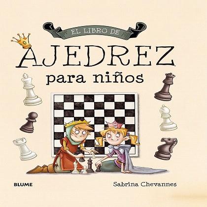 EL LIBRO DE AJEDREZ PARA NIÑOS | 9788498018042 | CHEVANNES, SABRINA | Llibres Parcir | Llibreria Parcir | Llibreria online de Manresa | Comprar llibres en català i castellà online