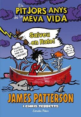 ELS PITJORS ANYS DE LA MEVA VIDA 6. SALVEU EN RAFE ! | 9788490577301 | JAMES PATTERSON | Llibres Parcir | Librería Parcir | Librería online de Manresa | Comprar libros en catalán y castellano online