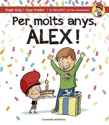 PER MOLTS ANYS, ÀLEX (PATUFET I EL TEU ANIVERSARI) | 9788490344217 | ROIG CÉSAR, ROGER | Llibres Parcir | Llibreria Parcir | Llibreria online de Manresa | Comprar llibres en català i castellà online