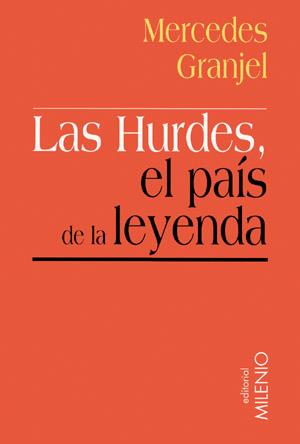 LAS HURDES EL PAIS DE LA LEYENDA | 9788497430937 | GRANJEL | Llibres Parcir | Librería Parcir | Librería online de Manresa | Comprar libros en catalán y castellano online