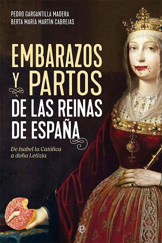 EMBARAZOS Y PARTOS DE LAS REINAS DE ESPAÑA | 9788413844206 | GARGANTILLA MADERA, PEDRO / MARTÍN CABREJAS, BERTA MARÍA | Llibres Parcir | Librería Parcir | Librería online de Manresa | Comprar libros en catalán y castellano online