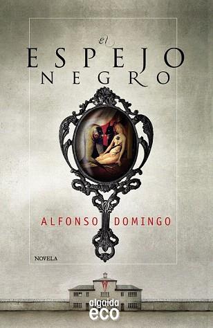 EL ESPEJO NEGRO | 9788498779974 | ALFONSO, DOMINGO | Llibres Parcir | Llibreria Parcir | Llibreria online de Manresa | Comprar llibres en català i castellà online