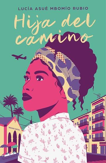 HIJA DEL CAMINO | 9788425358081 | MBOMÍO RUBIO, LUCÍA ASUÉ | Llibres Parcir | Llibreria Parcir | Llibreria online de Manresa | Comprar llibres en català i castellà online