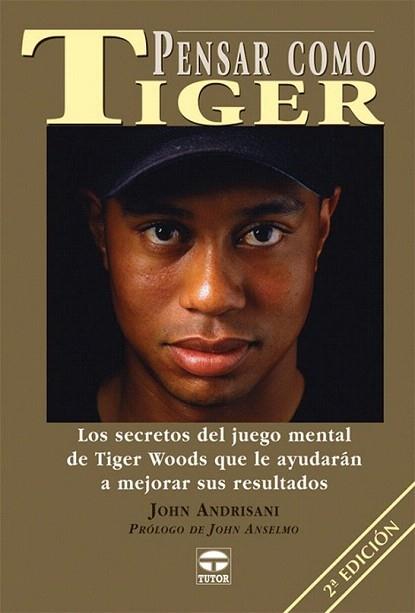 PENSAR COMO TIGER | 9788479024109 | ANDRISANI | Llibres Parcir | Llibreria Parcir | Llibreria online de Manresa | Comprar llibres en català i castellà online