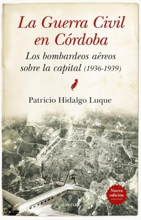 GUERRA CIVIL DE CÓRDOBA, LA (N.E.) | 9788417418656 | HIDALGO LUQUE, PATRICIO | Llibres Parcir | Llibreria Parcir | Llibreria online de Manresa | Comprar llibres en català i castellà online