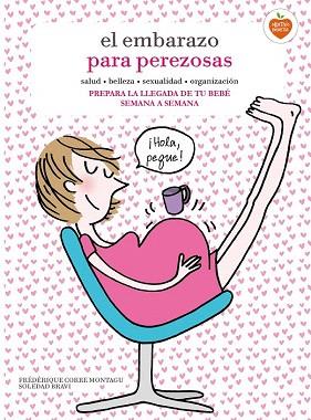 EL EMBARAZO PARA PEREZOSAS | 9788416177653 | FRÉDÉRIQUE CORRE MONTAGU/SOLEDAD BRAVI | Llibres Parcir | Librería Parcir | Librería online de Manresa | Comprar libros en catalán y castellano online