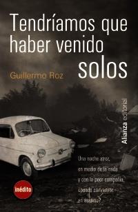 Tendríamos que haber venido solos | 9788420665511 | Roz, Guillermo | Llibres Parcir | Llibreria Parcir | Llibreria online de Manresa | Comprar llibres en català i castellà online