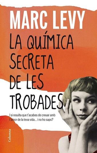 La química secreta de les trobades | 9788466415187 | Marc Levy | Llibres Parcir | Librería Parcir | Librería online de Manresa | Comprar libros en catalán y castellano online