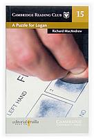 A PUZZLE FOR LOGAN cambridge reading club 3 rd level | 9788466108331 | RICHARD MACANDREW | Llibres Parcir | Librería Parcir | Librería online de Manresa | Comprar libros en catalán y castellano online