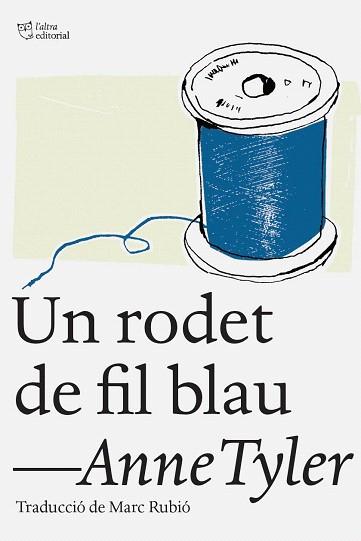 UN RODET DE FIL BLAU | 9788494348150 | TYLER, ANNE | Llibres Parcir | Llibreria Parcir | Llibreria online de Manresa | Comprar llibres en català i castellà online