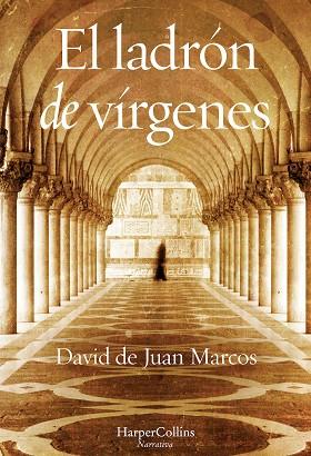 EL LADRÓN DE VÍRGENES | 9788491390466 | DE JUAN MARCOS, DAVID | Llibres Parcir | Librería Parcir | Librería online de Manresa | Comprar libros en catalán y castellano online