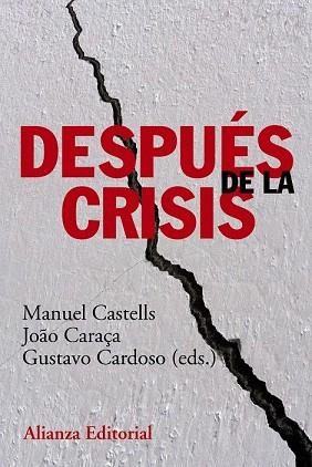 DESPUÉS DE LA CRISIS | 9788420678535 | CASTELLS, MANUEL/CARAÇA, JOAO/CARDOSO, GUSTAVO | Llibres Parcir | Llibreria Parcir | Llibreria online de Manresa | Comprar llibres en català i castellà online