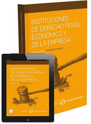 INSTITUCIONES DE DERECHO PENAL ECONÓMICO Y DE LA EMPRESA | 9788498983937 | FERNÁNDEZ TERUELO JAVIER GUSTAVO | Llibres Parcir | Librería Parcir | Librería online de Manresa | Comprar libros en catalán y castellano online