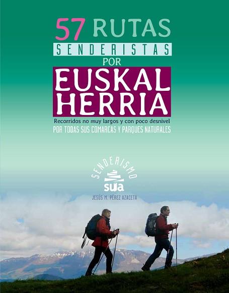 57 RUTAS SENDERISTAS POR EUSKAL HERRIA -SUA | 9788482165622 | PEREZ AZACETA, JESUS M. | Llibres Parcir | Llibreria Parcir | Llibreria online de Manresa | Comprar llibres en català i castellà online