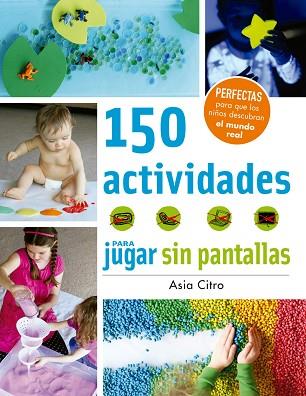 150 ACTIVIDADES PARA JUGAR SIN PANTALLAS | 9788426143525 | CITRO, ASIA | Llibres Parcir | Librería Parcir | Librería online de Manresa | Comprar libros en catalán y castellano online