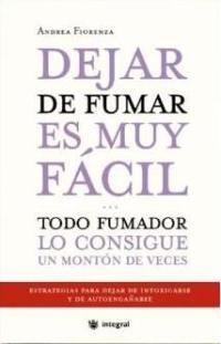 DEJAR DE FUMAR ES MUY FACIL TODO FUMADOR LO CONSIGUE UN MON | 9788478714100 | FIORENZA ANDREA | Llibres Parcir | Librería Parcir | Librería online de Manresa | Comprar libros en catalán y castellano online