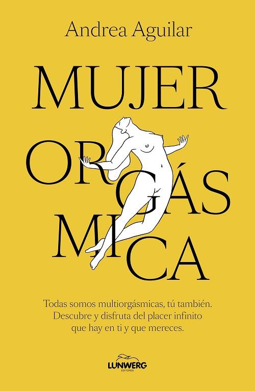 MUJER ORGÁSMICA | 9788410378070 | AGUILAR, ANDREA | Llibres Parcir | Librería Parcir | Librería online de Manresa | Comprar libros en catalán y castellano online