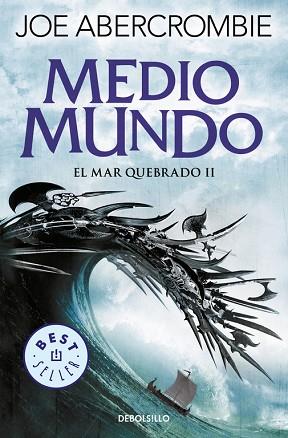 MEDIO MUNDO (EL MAR QUEBRADO 2) | 9788466341172 | JOE ABERCROMBIE | Llibres Parcir | Llibreria Parcir | Llibreria online de Manresa | Comprar llibres en català i castellà online
