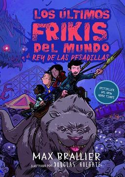 LOS ÚLTIMOS FRIKIS DEL MUNDO Y EL REY DE LAS PESADILLAS | 9788417390129 | BRALLIER, MAX | Llibres Parcir | Librería Parcir | Librería online de Manresa | Comprar libros en catalán y castellano online