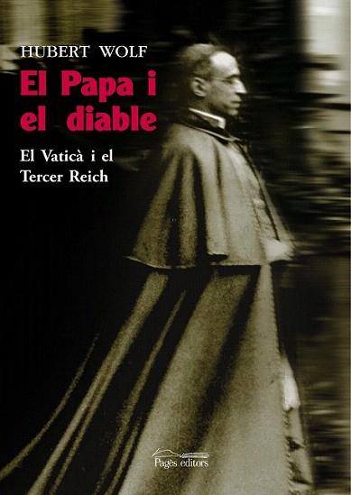 EL PAPA I EL DIABLE EL VATICA I EL TERCER REICH | 9788497798624 | HUBERT WOLF | Llibres Parcir | Llibreria Parcir | Llibreria online de Manresa | Comprar llibres en català i castellà online