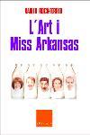 L'ART I MISS ARKANSAS | 9788466403535 | Llibres Parcir | Llibreria Parcir | Llibreria online de Manresa | Comprar llibres en català i castellà online