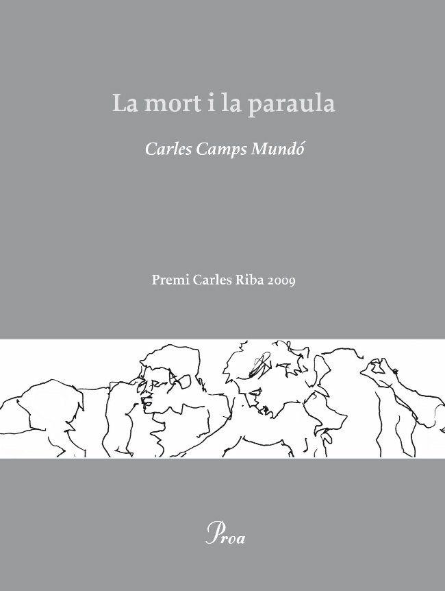 LA MORT I LA PARAULA premi Carles Riba 2009 poesia | 9788482565866 | CARLES CAMPS MUNDO | Llibres Parcir | Librería Parcir | Librería online de Manresa | Comprar libros en catalán y castellano online
