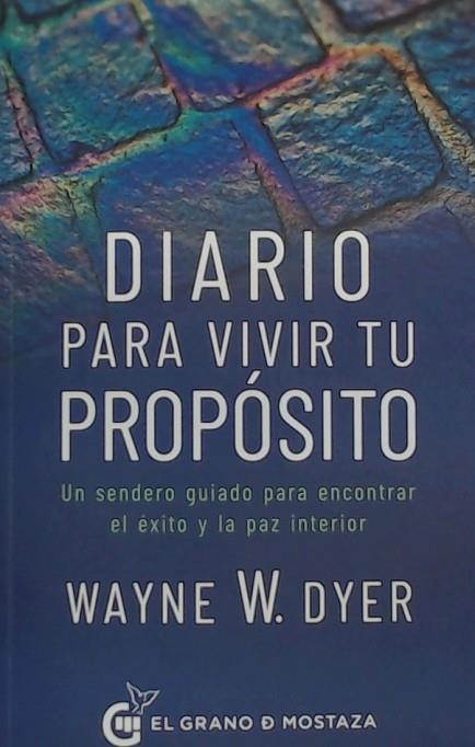 DIARIO PARA VIVIR TU PROPÓSITO | 9788412415964 | DYER, DR. WAYNE W. | Llibres Parcir | Librería Parcir | Librería online de Manresa | Comprar libros en catalán y castellano online