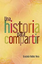 UNA HISTORIA PARA COMPARTIR | PODI105932 | VALDEZ  GRACIELA | Llibres Parcir | Librería Parcir | Librería online de Manresa | Comprar libros en catalán y castellano online