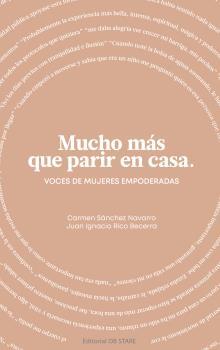 MUCHO MÁS QUE PARIR EN CASA | 9788494982750 | SÁNCHEZ NAVARRO, MARIA DEL CARMEN/RICO BECERRA, JUAN IGNACIO | Llibres Parcir | Llibreria Parcir | Llibreria online de Manresa | Comprar llibres en català i castellà online