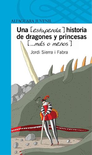 UNA ESTUPENDA HISTORIA DE DRAGONES Y PRINCESAS MAS O MENOS | 9788420444765 | SIERRA I FABRA | Llibres Parcir | Librería Parcir | Librería online de Manresa | Comprar libros en catalán y castellano online
