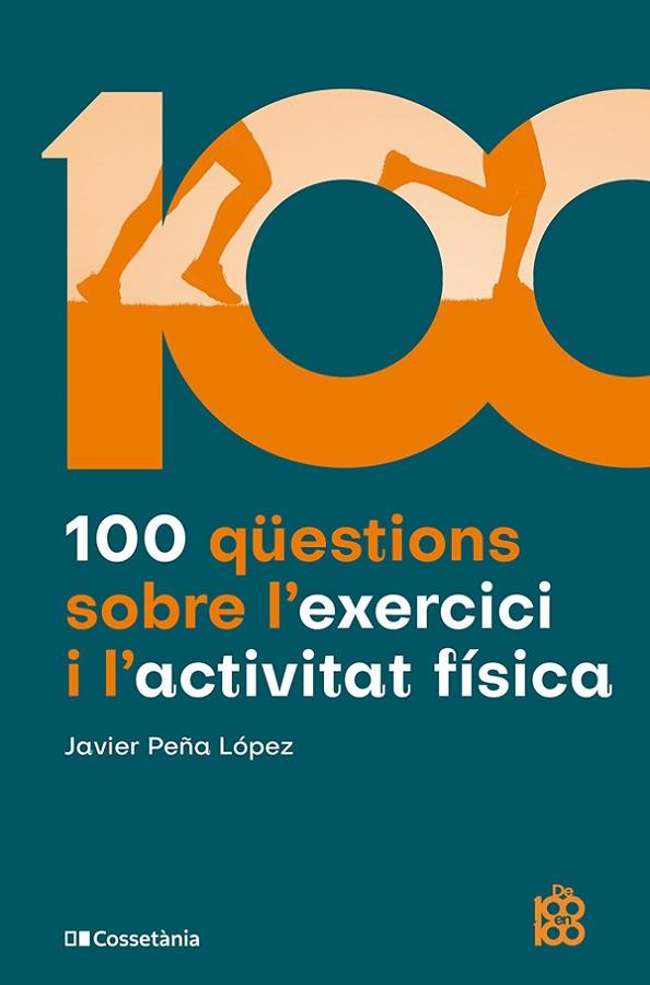 100 QÜESTIONS SOBRE L'EXERCICI I L'ACTIVITAT FÍSICA | 9788413565170 | PEÑA LÓPEZ, JAVIER | Llibres Parcir | Librería Parcir | Librería online de Manresa | Comprar libros en catalán y castellano online