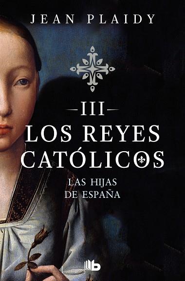 LAS HIJAS DE ESPAÑA (LOS REYES CATÓLICOS 3) | 9788490708781 | PLAIDY, JEAN | Llibres Parcir | Librería Parcir | Librería online de Manresa | Comprar libros en catalán y castellano online