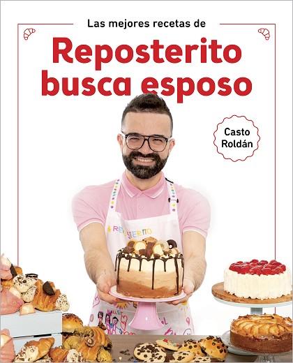 LAS MEJORES RECETAS DE REPOSTERITO BUSCA ESPOSO | 9788418007552 | ROLDÁN, CASTO | Llibres Parcir | Librería Parcir | Librería online de Manresa | Comprar libros en catalán y castellano online