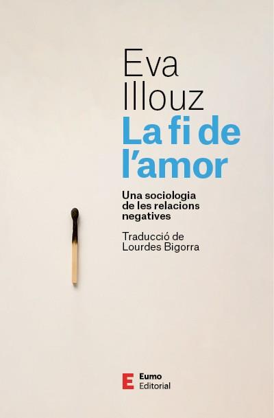 LA FI DE L'AMOR | 9788497668798 | ILLOUZ, EVA | Llibres Parcir | Llibreria Parcir | Llibreria online de Manresa | Comprar llibres en català i castellà online