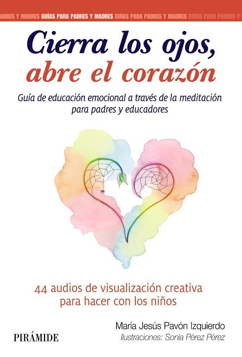 CIERRA LOS OJOS, ABRE EL CORAZÓN | 9788436845044 | PAVÓN IZQUIERDO, MARÍA JESÚS/PÉREZ PÉREZ, SONIA | Llibres Parcir | Llibreria Parcir | Llibreria online de Manresa | Comprar llibres en català i castellà online